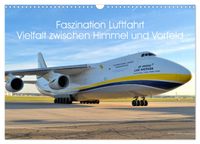 Faszination Luftfahrt Vielfalt zwischen Himmel und Vorfeld (Wandkalender 2027 DIN A3 quer), CALVENDO Monatskalender