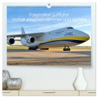 Faszination Luftfahrt Vielfalt zwischen Himmel und Vorfeld (hochwertiger Premium Wandkalender 2027 DIN A2 quer), Kunstdruck in Hochglanz