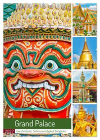 Grand Palace - berühmteste Sehenswürdigkeit Bangkoks (Wandkalender 2027 DIN A2 hoch), CALVENDO Monatskalender