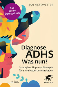 Diagnose ADHS – Was nun?