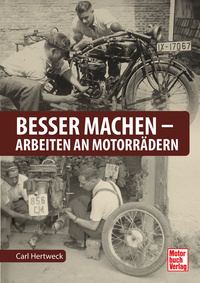 Besser machen - Arbeiten an Motorrädern