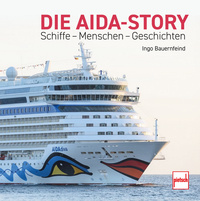 Die AIDA-Story Schiffe - Menschen - Geschichten
