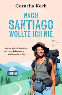 Nach Santiago wollte ich nie