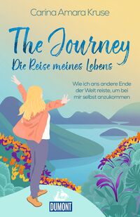 The Journey. Die Reise meines Lebens