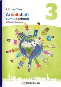 ABC der Tiere 3 Neubearbeitung – Arbeitsheft zum Lesebuch silbierte Ausgabe
