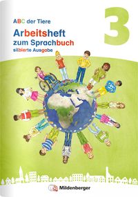 ABC der Tiere 3 Neubearbeitung – Arbeitsheft zum Sprachbuch silbierte Ausgabe