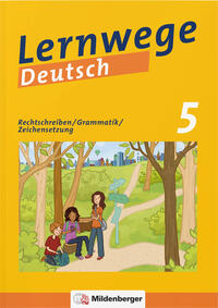 Lernwege Deutsch: Rechtschreiben / Grammatik / Zeichensetzung 5