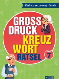 Großdruck Kreuzworträtsel Band 7 I Rätselbuch für Senioren & Rentner