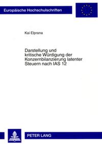 Darstellung und kritische Würdigung der Konzernbilanzierung latenter Steuern nach IAS 12