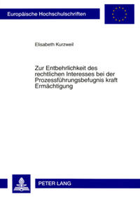Zur Entbehrlichkeit des rechtlichen Interesses bei der Prozessfuehrungsbefugnis kraft Ermaechtigung