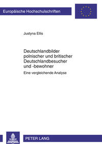 Deutschlandbilder polnischer und britischer Deutschlandbesucher und -bewohner