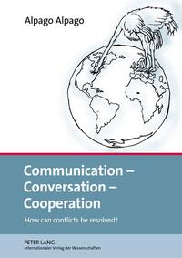 Communication – Conversation – Cooperation