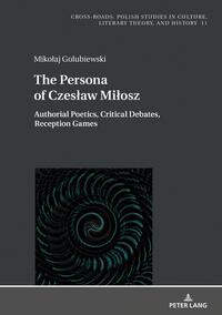 The Persona of Czesław Miłosz