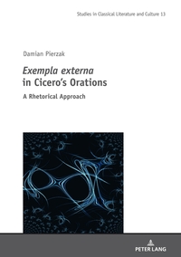 <I>Exempla externa</I> in Cicero’s Orations