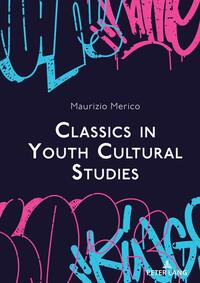 Classics in Youth Cultural Studies