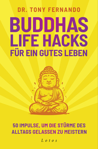 Buddhas Life Hacks für ein gutes Leben