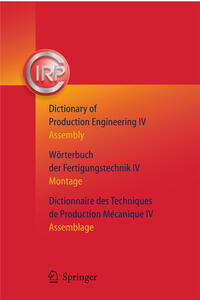 Dictionary of Production Engineering/Wörterbuch der Fertigungstechnik/Dictionnaire des Techniques de Production Mechanique Vol IV