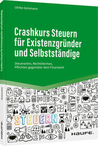 Crashkurs Steuern für Existenzgründer und Selbstständige