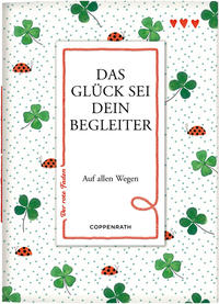 Das Glück sei dein Begleiter