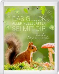 Das Glück aller Kleeblätter sei mit dir