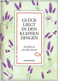 Glück liegt in den kleinen Dingen