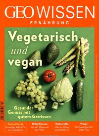 GEO Wissen Ernährung / GEO Wissen Ernährung 07/19 - Vegetarisch und vegan