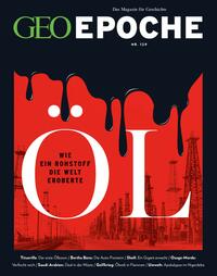 GEO Epoche / GEO Epoche 129/2024 - Öl