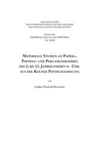 Materielle Studien an Papier-, Papyrus- und Pergamentkodizes des 2. bis 13. Jahrhunderts n. Chr. aus der Kölner Papyrussammlung