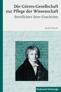 Die Görres-Gesellschaft zur Pflege der Wissenschaft