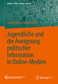 Jugendliche und die Aneignung politischer Information in Online-Medien