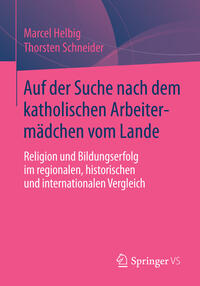 Auf der Suche nach dem katholischen Arbeitermädchen vom Lande