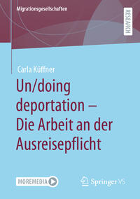 Un/doing deportation – Die Arbeit an der Ausreisepflicht