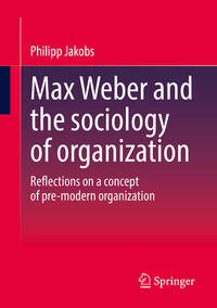 Max Weber and the sociology of organization