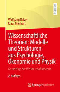 Wissenschaftliche Theorien: Modelle und Strukturen aus Psychologie, Ökonomie und Physik