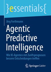 Agentic Predictive Intelligence