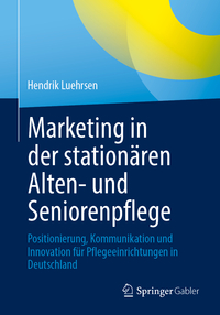 Marketing in der stationären Alten- und Seniorenpflege