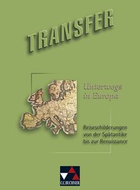 Transfer. Die Lateinlektüre / Unterwegs in Europa