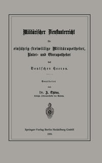 Militärischer Dienstunterricht für einjährig-freiwillige Militärapotheker, Unter- und Oberapotheker des Deutschen Heeres