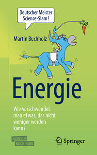 Energie – Wie verschwendet man etwas, das nicht weniger werden kann?
