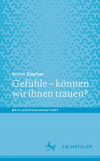 Gefühle – können wir ihnen trauen?