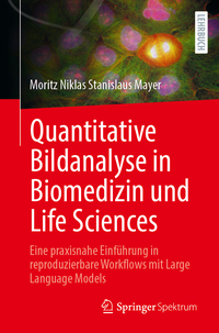 Quantitative Bildanalyse in Biomedizin und Life Sciences