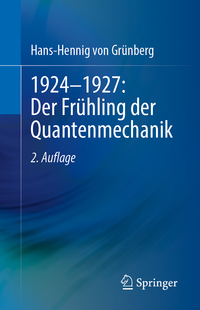 1924–1927: Der Frühling der Quantenmechanik