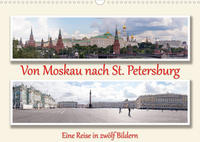 Von Moskau nach St. PetersburgAT-Version (Wandkalender 2022 DIN A3 quer)
