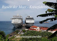 Riesen der Meere - Kreuzfahrtschiffe Geburtstagskalender (Wandkalender 2023 DIN A2 quer)