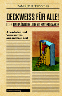 Deckweiß für alle! oder Eine plötzliche Liebe mit Hintergedanken