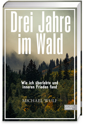 Drei Jahre im Wald
