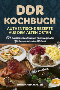 DDR Kochbuch – Authentische Rezepte aus dem alten Osten