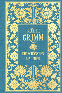 Brüder Grimm: Die schönsten Märchen: Mit Illustrationen