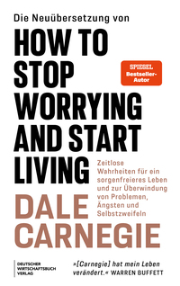 Die Neuübersetzung von How to Stop Worrying and Start Living