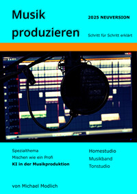 Musik produzieren Schritt für Schritt erklärt Neuversion 2025